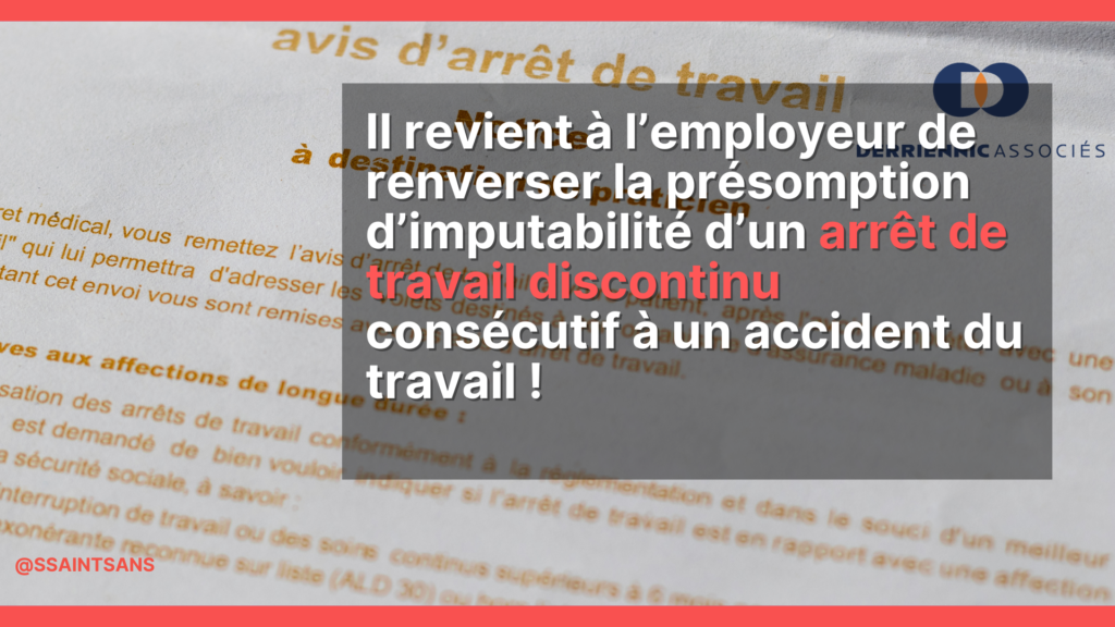 AT/MP : à l’employeur de renverser la présomption d’imputabilité d’un arrêt de travail ...