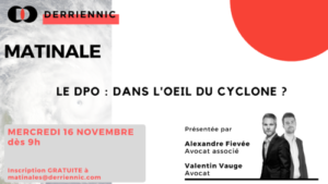 Matinale "Le DPO : dans l'œil du cyclone ?" @ Derriennic Associés | Paris | Île-de-France | France
