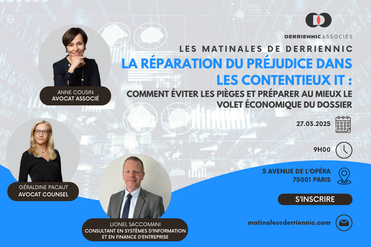 La réparation du préjudice dans les contentieux IT : comment éviter les pièges et préparer au mieux le volet économique du dossier @ Cabinet Derriennic Associés | Paris | Île-de-France | France